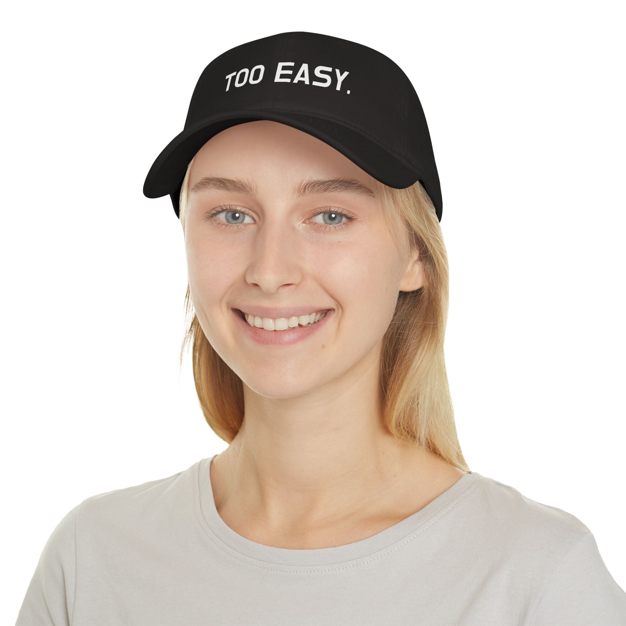 TOO EASY Baseball Cap (Choose Your Color!)