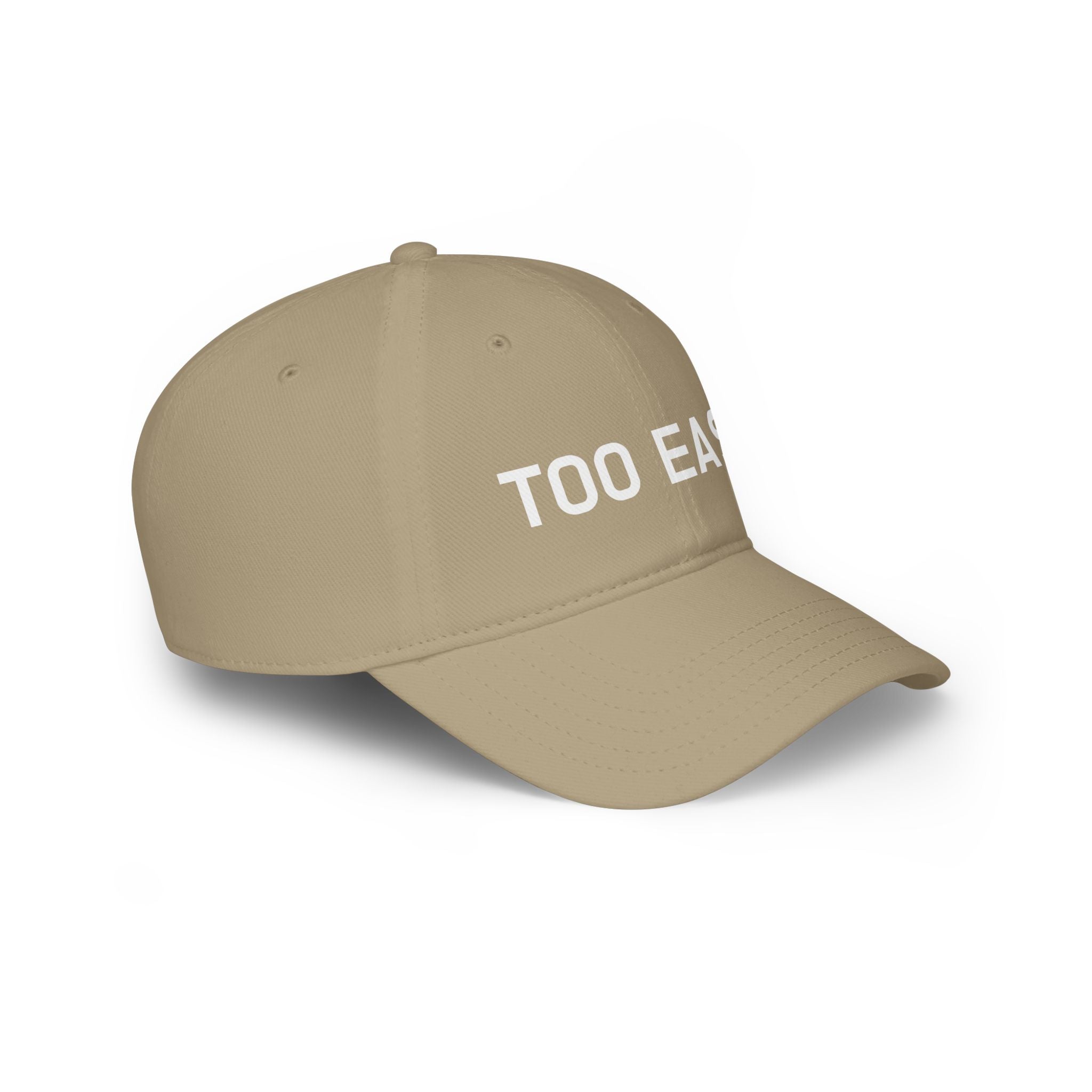 TOO EASY Baseball Cap (Choose Your Color!)