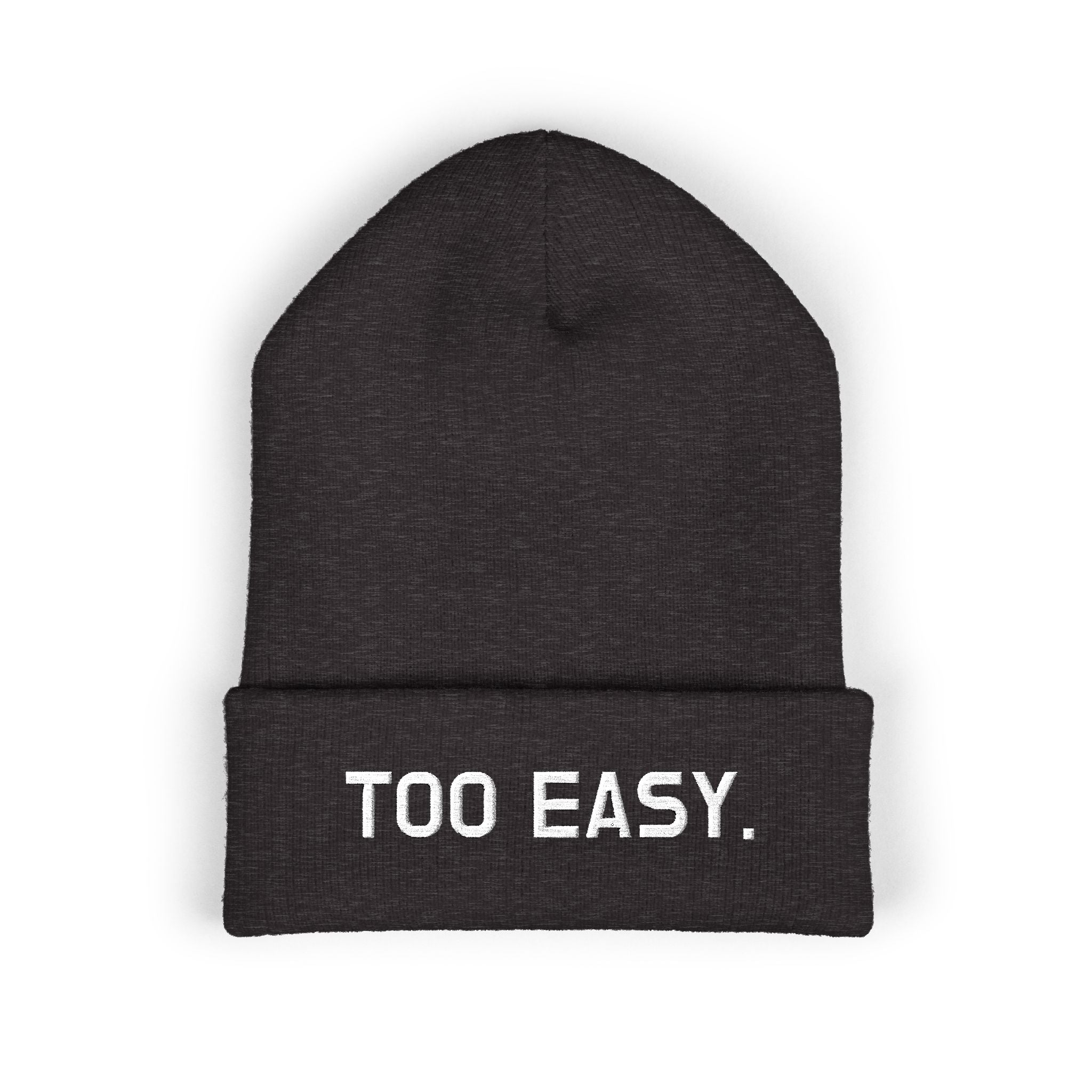 TOO EASY Beanie (Choose Your Color!)