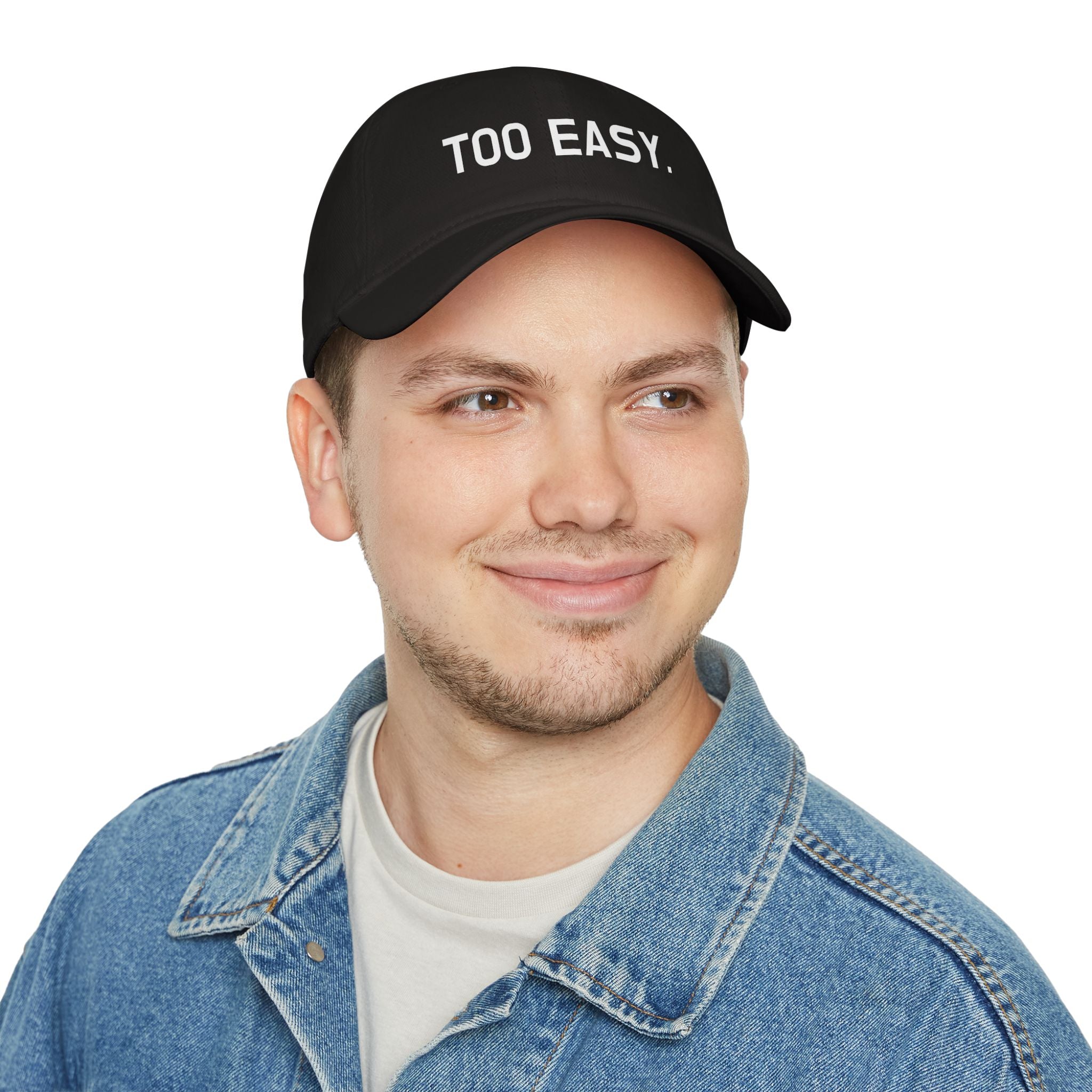 TOO EASY Baseball Cap (Choose Your Color!)