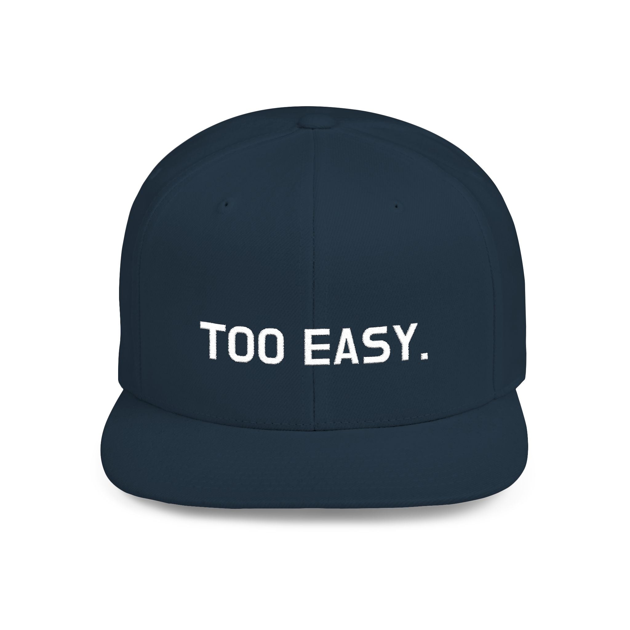 TOO EASY Snapback (Choose Your Color!)