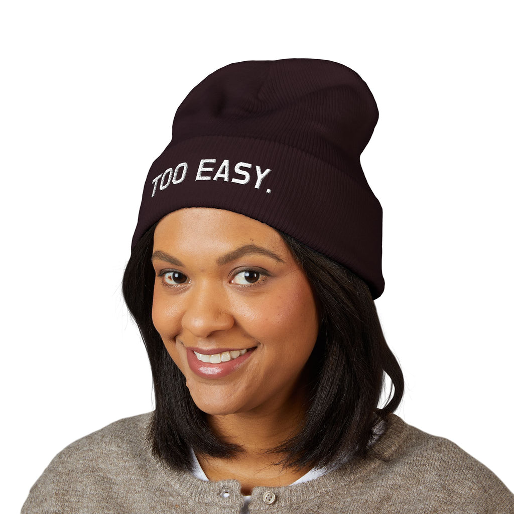 TOO EASY Beanie (Choose Your Color!)