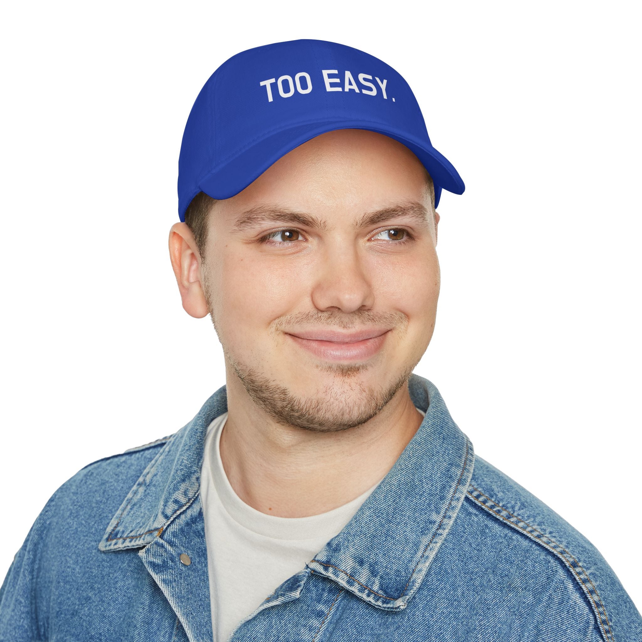 TOO EASY Baseball Cap (Choose Your Color!)