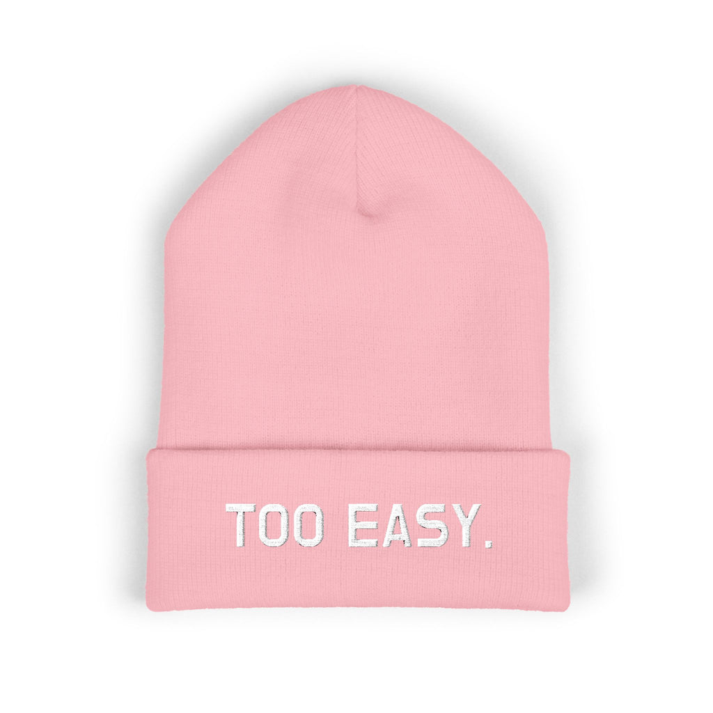 TOO EASY Beanie (Choose Your Color!)