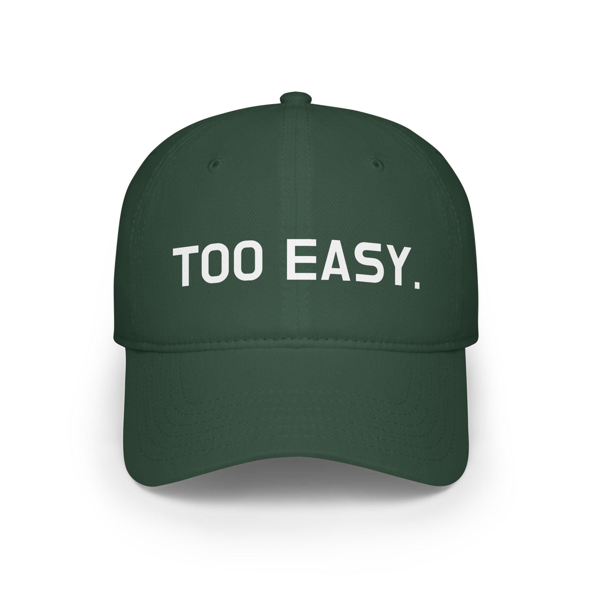 TOO EASY Baseball Cap (Choose Your Color!)