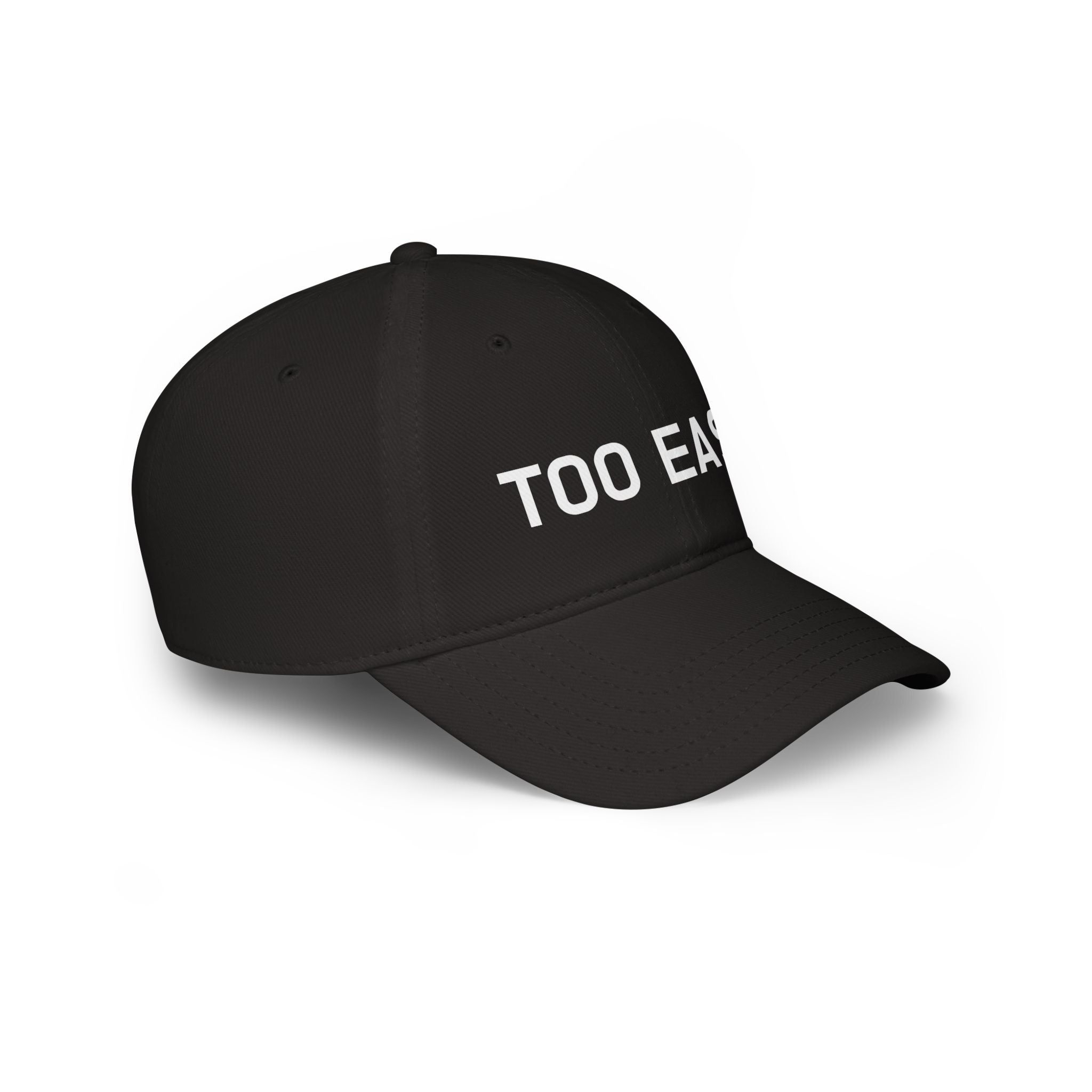 TOO EASY Baseball Cap (Choose Your Color!)
