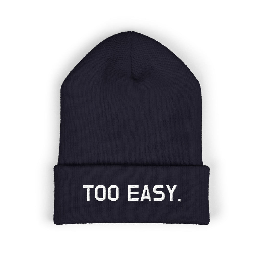 TOO EASY Beanie (Choose Your Color!)