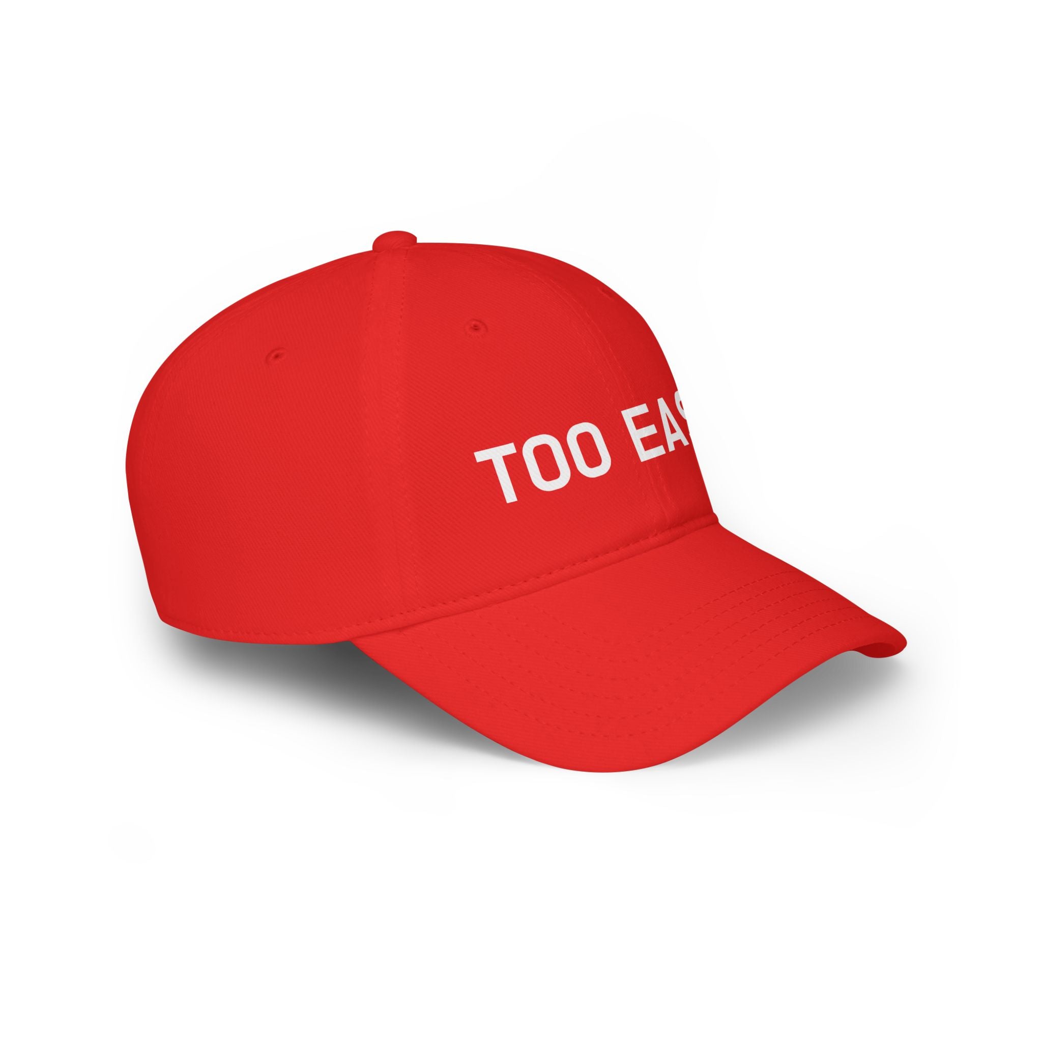 TOO EASY Baseball Cap (Choose Your Color!)